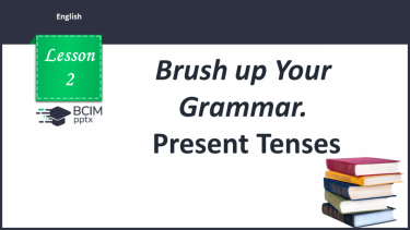 №002 - Brush up Your Grammar. Present Tenses
