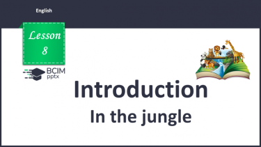 №008 - Introduction. In the jungle.